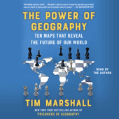 The Power of Geography (Unabridged) - Tim Marshall Cover Art