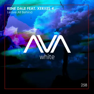 Leave All Behind (feat. Xerxes-K) - Single by Rene Dale album reviews, ratings, credits