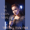 Vì Ta Chán Nhau - Trương Thảo Nhi