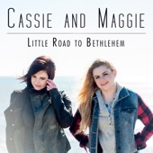 Cassie and Maggie - Little Road to Bethlehem