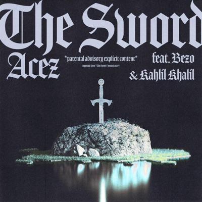 The Sword (feat. Bezo & KahlilKhalil) - Single