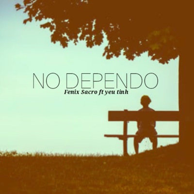 No Dependo (feat. Fenix Sacro) - Single
