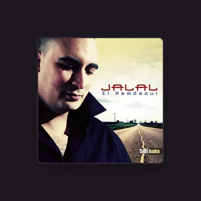 Listen to JALAL HAMDAOUI, watch music videos, read bio, see tour dates & more!