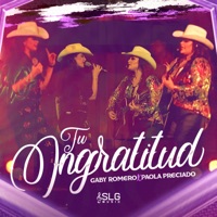 Tu Ingratitud - Single - Gaby Romero & Paola Preciado