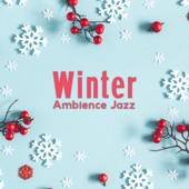 Winter Ambience Jazz: Smooth Jazz Music for Cozy Atmosphere, Relax in an Armchair by Crackling Fireplace artwork