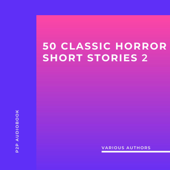 50 Classic Horror Short Stories, Vol. 2 (Unabridged)