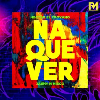 Na Que Ver by Hector El Troyano, Jashy & Hisco song reviws