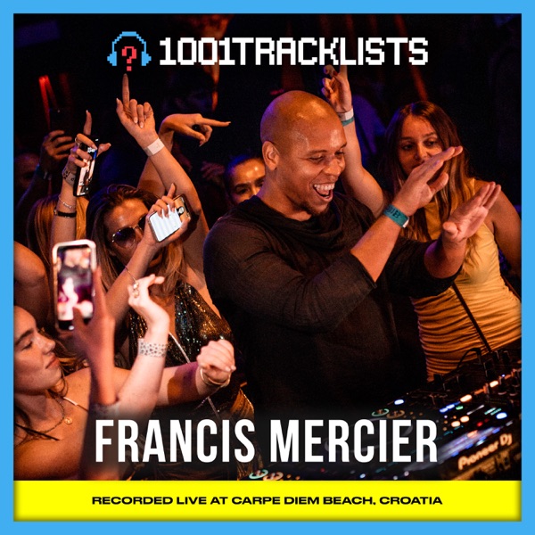 Francis Mercier: 1001Tracklists Live at Carpe Diem Beach, Croatia (DJ Mix)