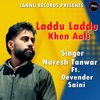 Laddu Laddu Khen Aali (feat. Devender Saini) - Single