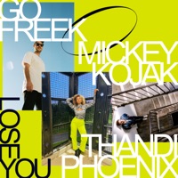 Lose You - Single - Go Freek, Mickey Kojak & Thandi Phoenix