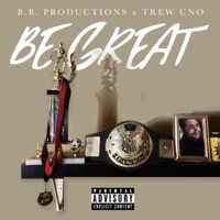 Be Great (feat. Trew Uno) - Single - BBPR