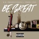 Be Great feat Trew Uno Single