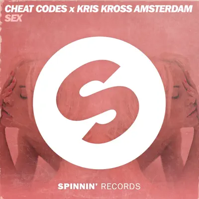 Sex (feat. Kris Kross Amsterdam) - Single - Cheat Codes