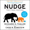 Nudge: The Final Edition : Improving Decisions About Money, Health, And The Environment - Cass R. Sunstein & Richard H. Thaler