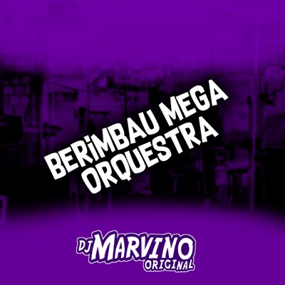 Berimbau - Mega Orquestra (feat. Mc Menor Do Alvorada) - Single