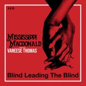 Mississippi Macdonald - Blind Leading the Blind