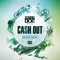 Cash Out (Remix) [feat. B.C. & Suga Free] - Young Doe lyrics