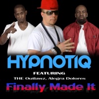 Finally Made It (feat. The Outlawz & Allegra Dolores) - Single - Hypnotiq