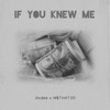 If you knew me (feat. Illxdee) - Single