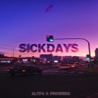 SICKDAYS (feat. Prøwess) - Single - ALTF4