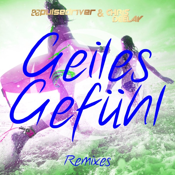 Geiles Gefühl (The Remixes) - EP