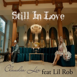 Still In Love Claudia Liz & Lil Rob