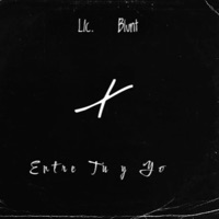 Entre tú y yo - Single - Licenciado Blunt