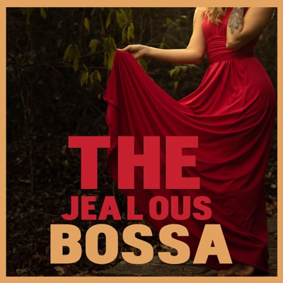 The Jealous Bossa