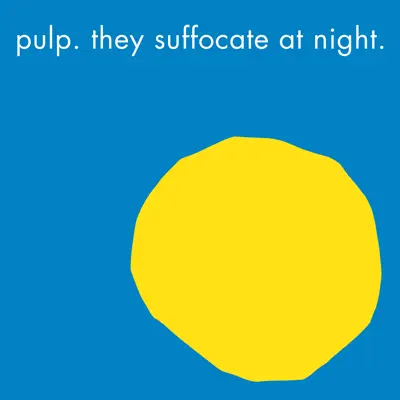 They Suffocate at Night - Single - Pulp