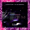 Agressivo Viciante 3.0 - Single