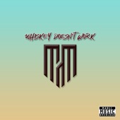 Whiskey Doesn't Work artwork