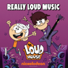Really Loud Music - The Loud House