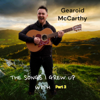 The Songs I Grew up With, Pt. 3 - gearoid mccarthy