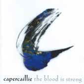 The Blood Is Strong - Capercaillie