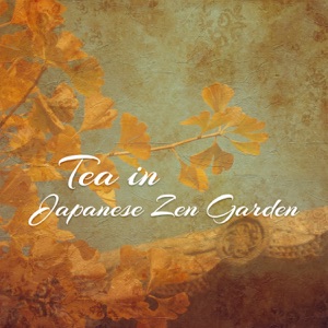 Tea in Japanese Zen Garden: Soothing Sounds of Mother Earth for Relax Body and Mind, Stress Relief, Sleep Aid, Deep Meditation Time