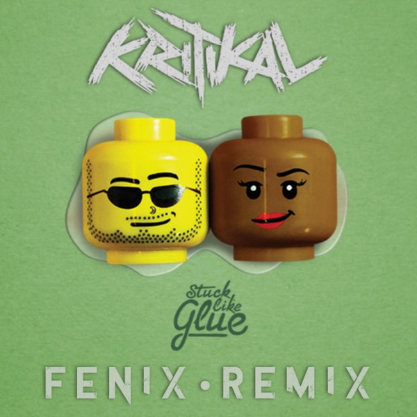 Stuck Like Glue (Fenix Remix) - Single - Kritikal