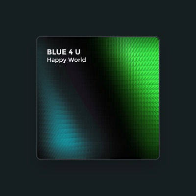 Blue 4 U을(를) 듣고, 뮤직 비디오를 보고, 약력을 읽고, 투어 일정 등을 확인하세요!