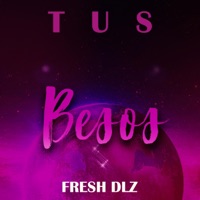 tus besos - Single - Fresh Dlz