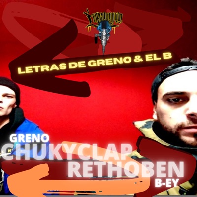 Letras de Greno & el B (feat. Chuky Clap) - EP