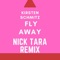 Fly Away With (Nick Tara Remix) - Kirsten Schmitz lyrics