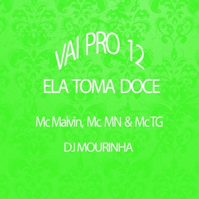 Vai pro 12 Ela Toma Doce - Single