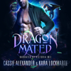 Dragon Mated - Cassie Alexander & Kara Lockharte