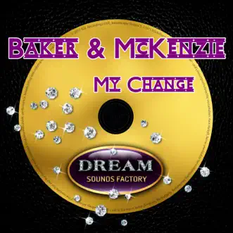 My Change - Single by Baker & Mckenzie album reviews, ratings, credits