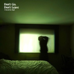 Don’t Go, Don’t Leave - Single