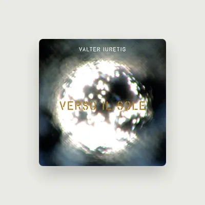 Listen to Valter Iuretig, watch music videos, read bio, see tour dates & more!