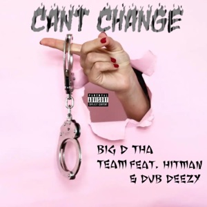 Cant Change (feat. Hitman & Dub Deezy)