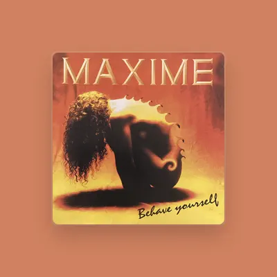 Listen to Maxime, watch music videos, read bio, see tour dates & more!