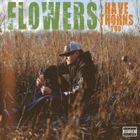 Flowers Have Thorns Too - JustTrae