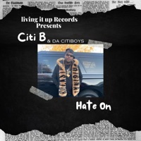 HATE ON (feat. DA CITIBOYS) - Single - Citi-B
