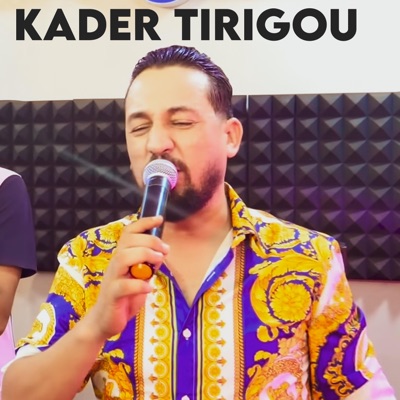 Kader Tirigou - وهران حاجة خطيرة